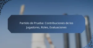 Partido de Prueba: Contribuciones de los Jugadores, Roles, Evaluaciones